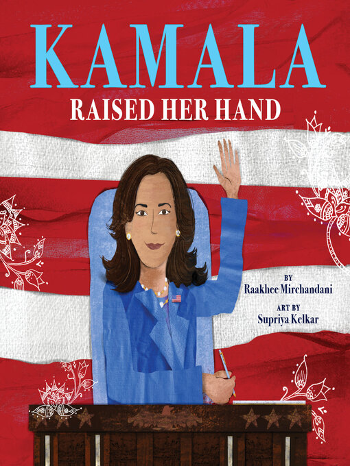 Title details for Kamala Raised Her Hand by Raakhee Mirchandani - Available